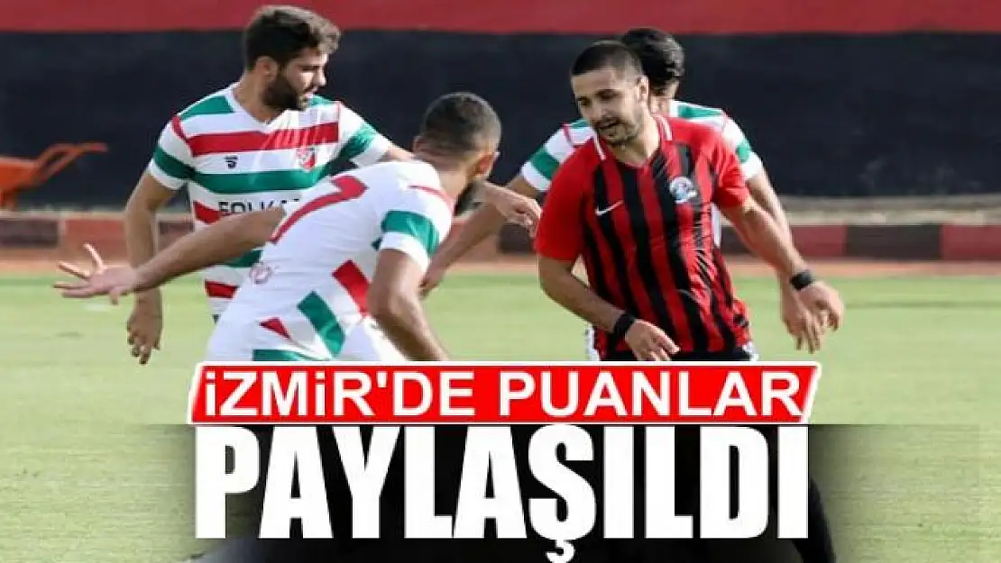 İZMİR'DE PUANLAR PAYLAŞILDI