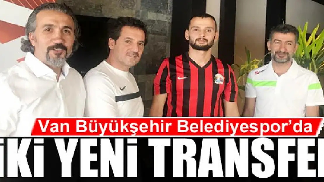 Van Büyükşehir Belediyespor'da iki yeni transfer