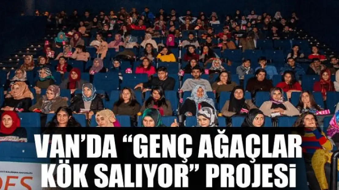 Van'da 'Genç Ağaçlar Kök Salıyor' projesi