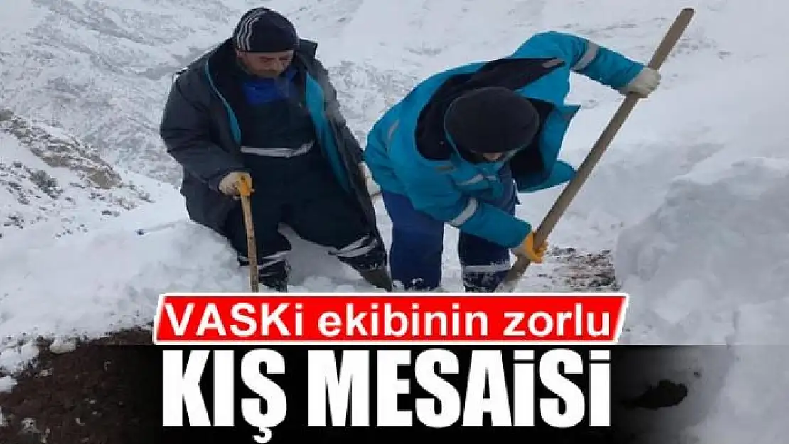 VASKİ ekibinin zorlu kış mesaisi