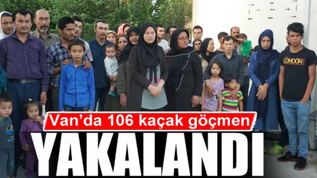 Van'da 106 kaçak göçmen yakalandı