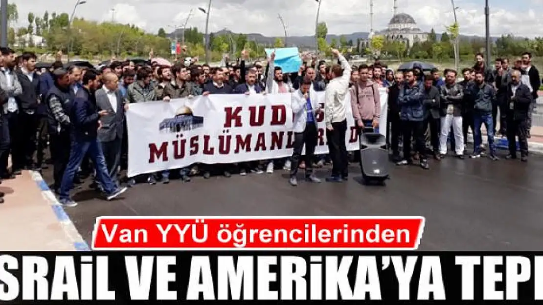 Van YYÜ öğrencilerinden İsrail ve Amerika'ya tepki