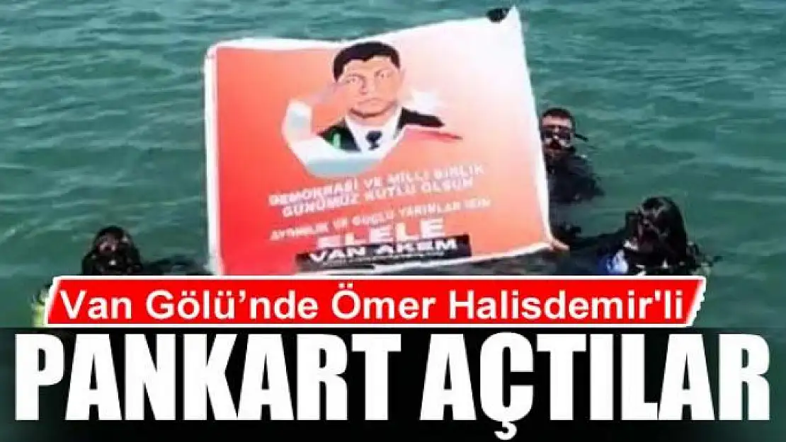 Van Gölü'nde Ömer Halisdemir'li pankart