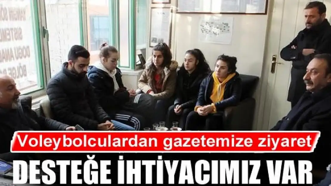 DESTEĞE İHTİYACIMIZ VAR