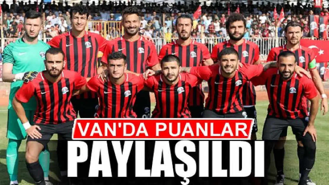 VAN'DA PUANLAR PAYLAŞILDI