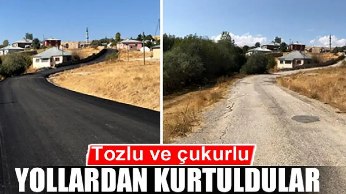 Tozlu ve çukurlu yollardan kurtuldular