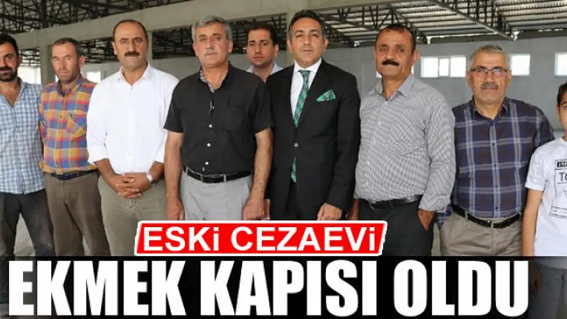 ESKİ CEZAEVİ EKMEK KAPISI OLDU