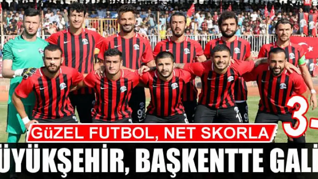 GÜZEL FUTBOL, NET SKORLA BÜYÜKŞEHİR, BAŞKENTTE GALİP: 3-0