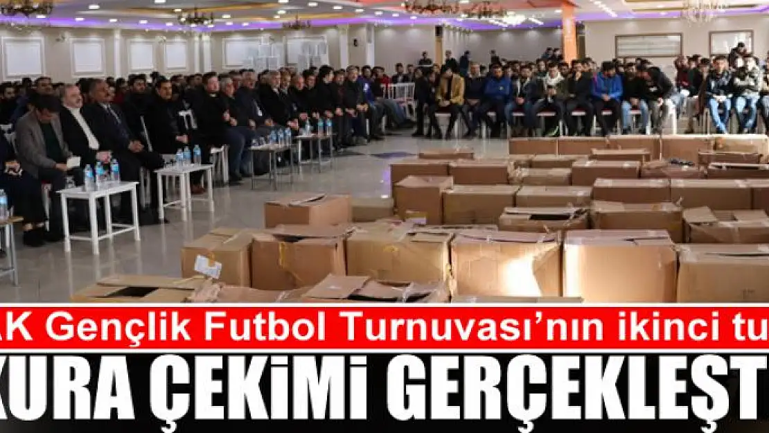 AK Gençlik Futbol Turnuvası'nın ikinci tur kura çekimi gerçekleşti