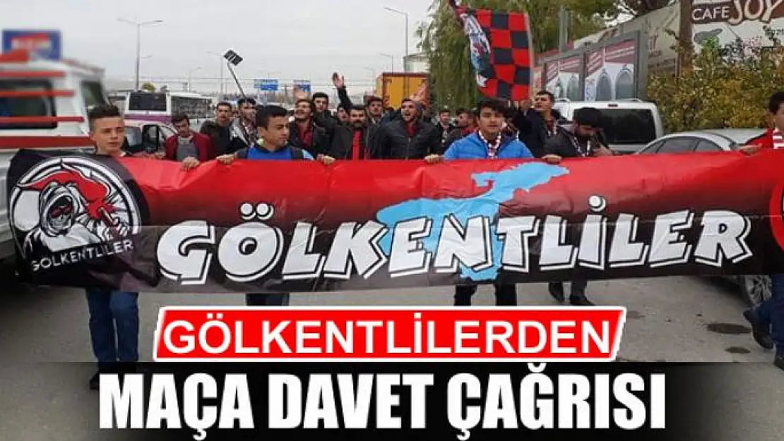 GÖLKENTLİLERDEN MAÇA DAVET ÇAĞRISI