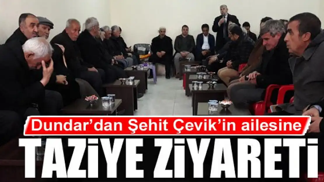 Kaymakam Dundar'dan Şehit Çevik'in ailesine taziye ziyareti