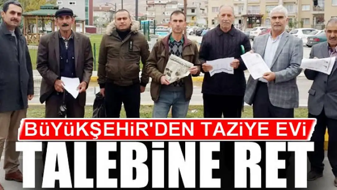 BÜYÜKŞEHİR'DEN TAZİYE EVİ TALEBİNE RET