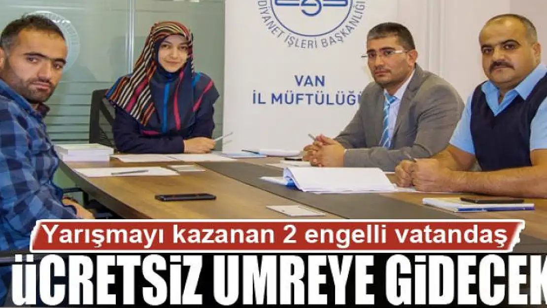 Yarışmayı kazanan 2 engelli vatandaş ücretsiz umreye gidecek