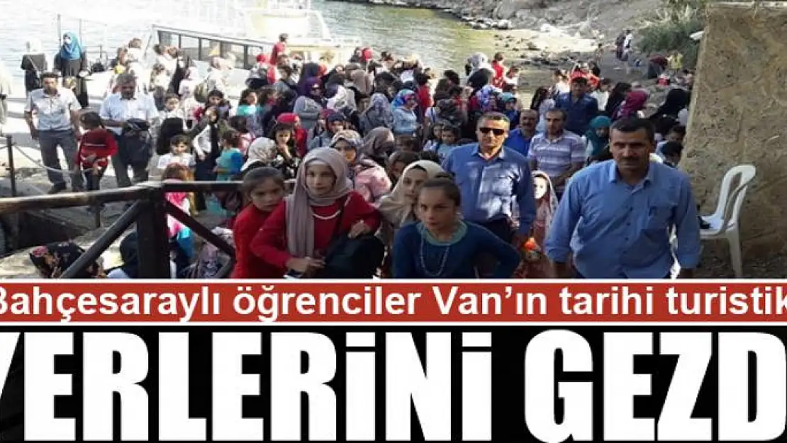 Bahçesaraylı öğrenciler Van'ın tarihi turistik yerlerini gezdi