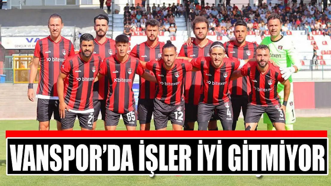 Vanspor'da işler iyi gitmiyor