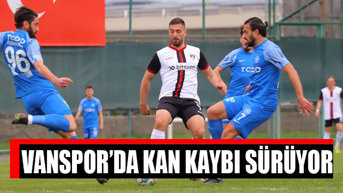 Vanspor'da kan kaybı sürüyor