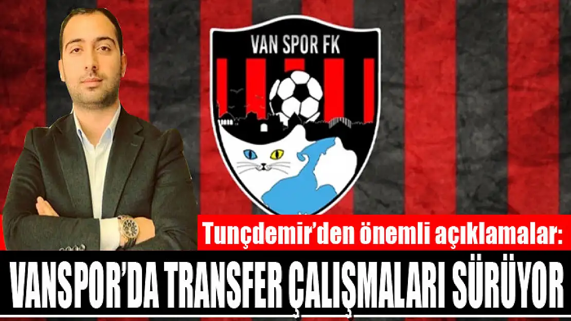 Vanspor'da transfer çalışmaları sürüyor