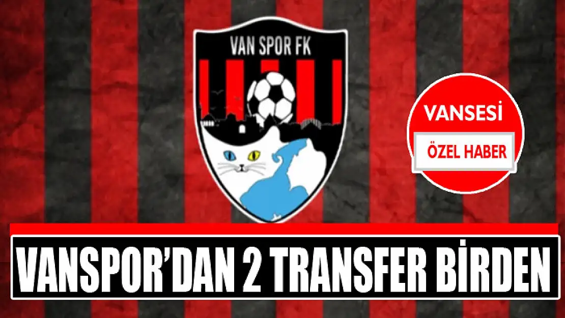 Vanspor'dan 2 transfer birden