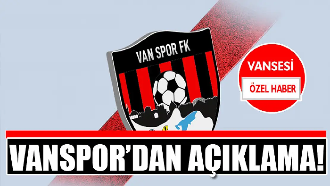 Vanspor'dan açıklama!