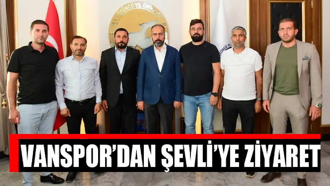 ​Vanspor'dan Şevli'ye ziyaret