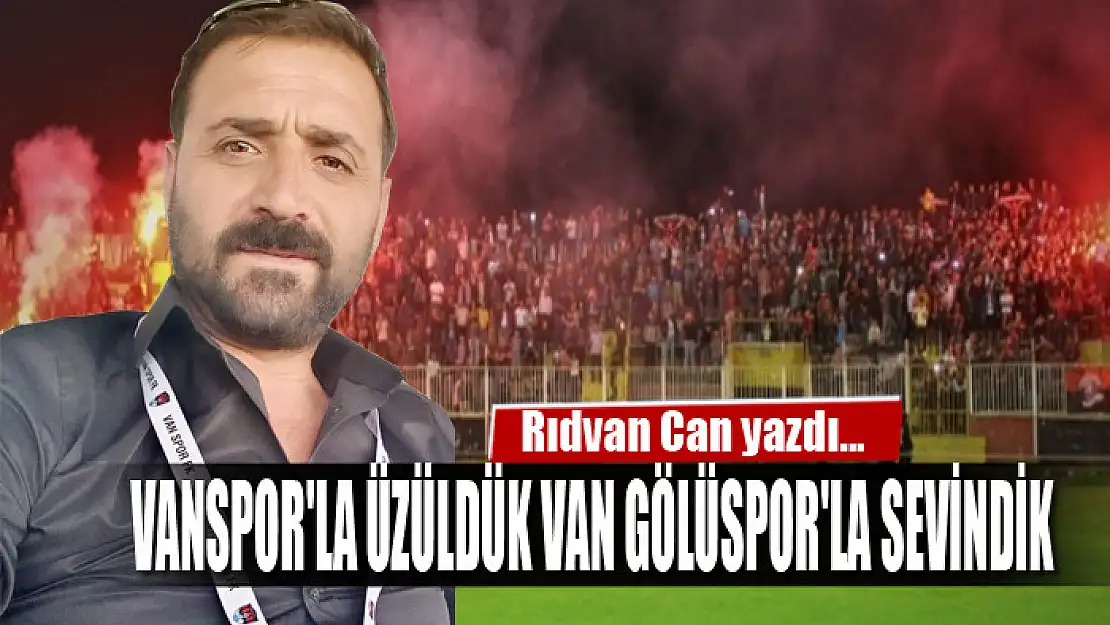 VANSPOR'LA ÜZÜLDÜK VAN GÖLÜSPOR'LA SEVİNDİK