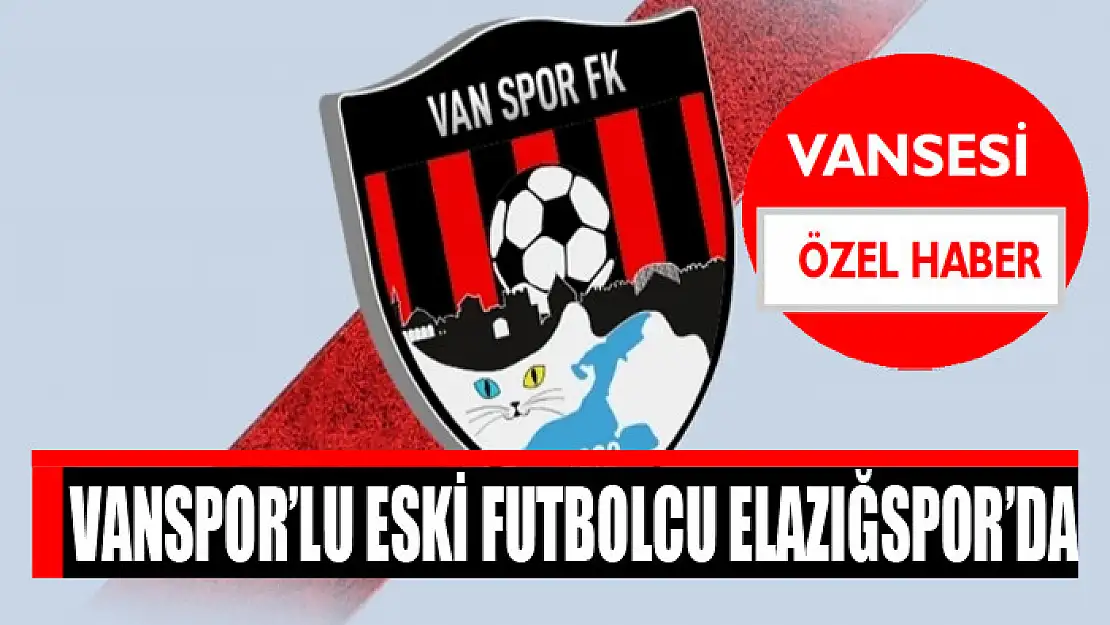 Vanspor'lu eski futbolcu Elazığspor'da