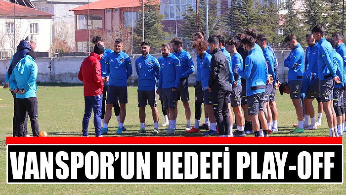 VANSPOR'UN HEDEFİ PLAY-OFF