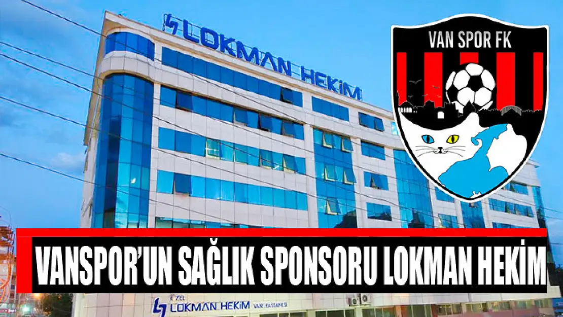 VANSPOR'UN SAĞLIK SPONSORU LOKMAN HEKİM