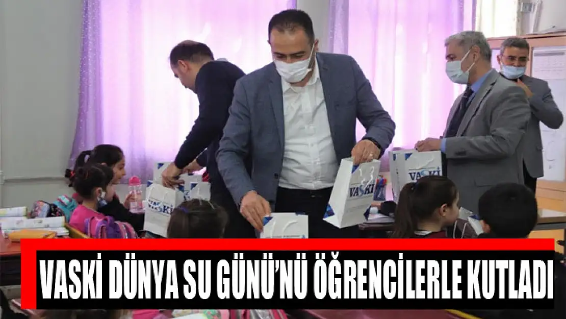 VASKİ Dünya Su Günü'nü öğrencilerle kutladı