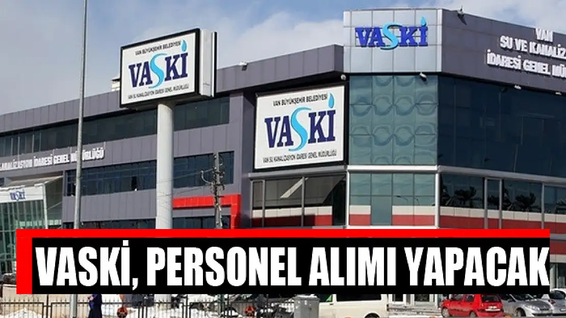 VASKİ, personel alımı yapacak