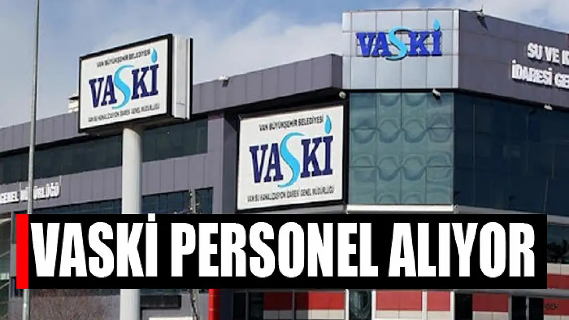 VASKİ PERSONEL ALIYOR