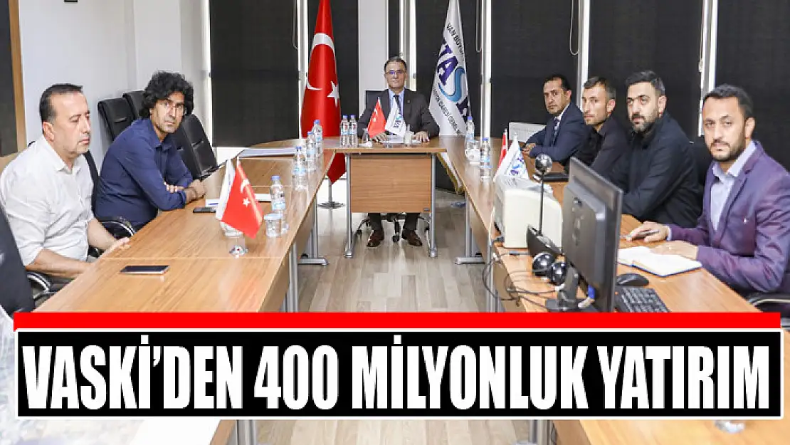 VASKİ'den 400 milyonluk yatırım