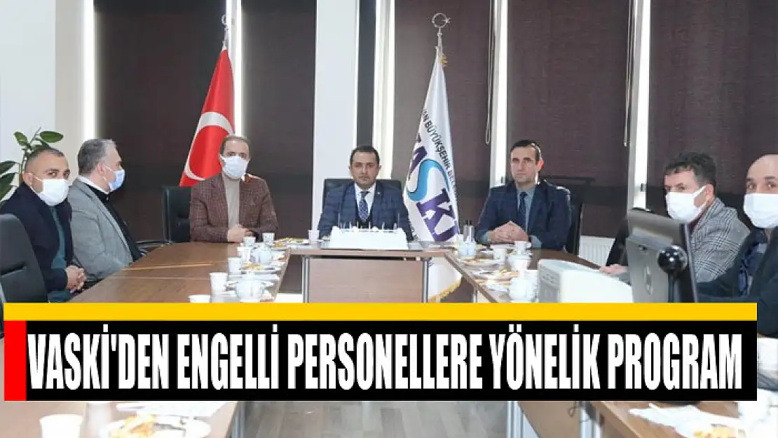 VASKİ'DEN ENGELLİ PERSONELLERE YÖNELİK PROGRAM