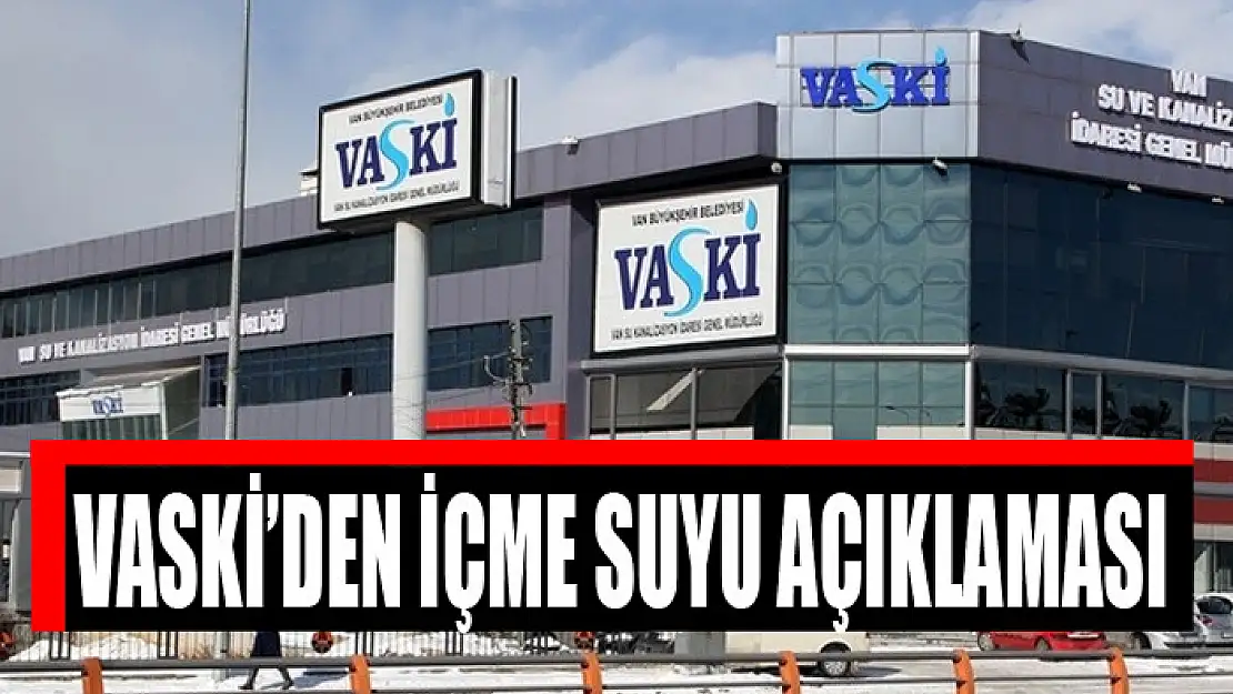 VASKİ'den içme suyu açıklaması