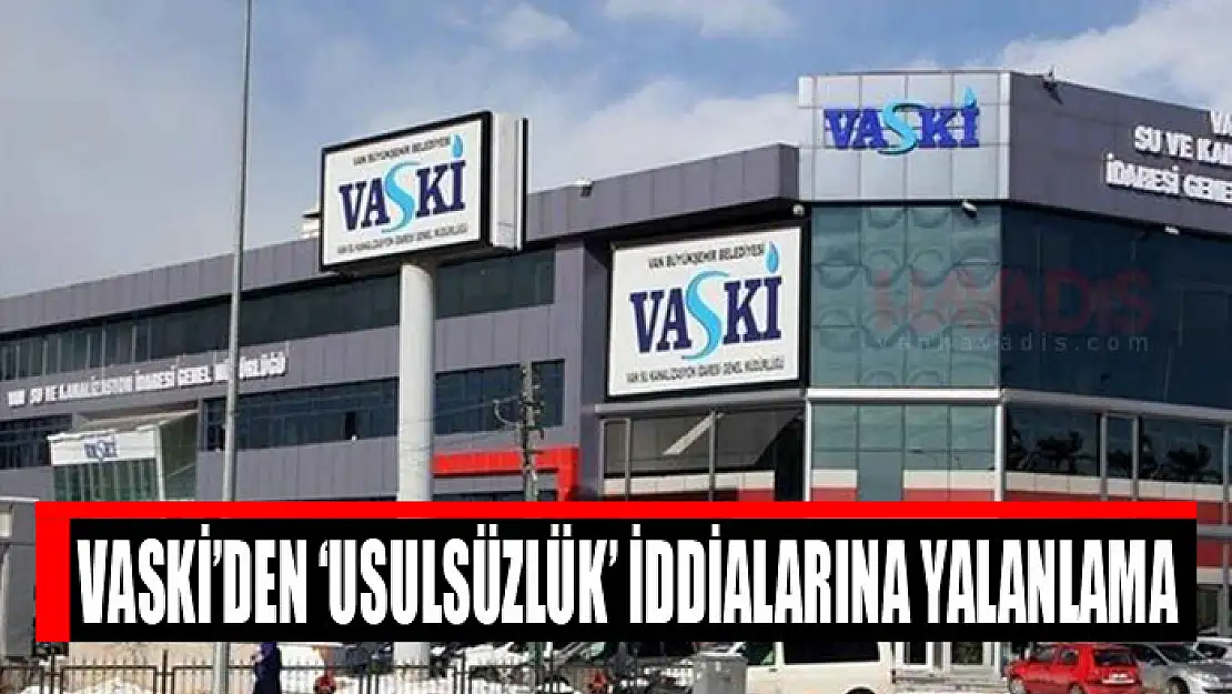 VASKİ'den 'usulsüzlük' iddialarına yalanlama