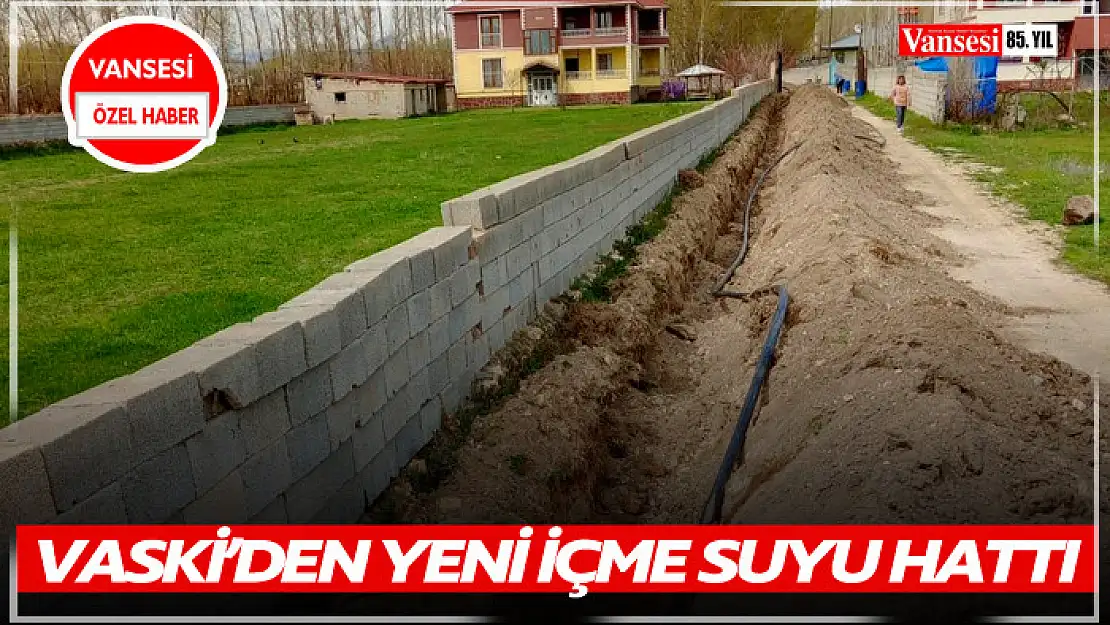 VASKİ'den yeni içme suyu hattı 