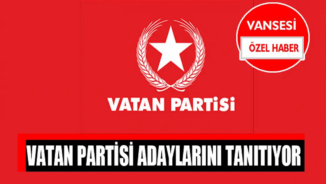 Vatan Partisi adaylarını tanıtıyor