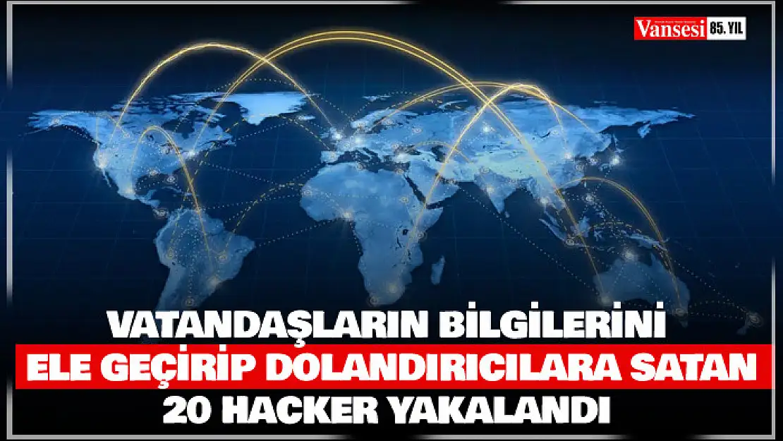 Vatandaşların bilgilerini sahte maille ele geçirip dolandırıcılara satan 20 hacker yakalandı