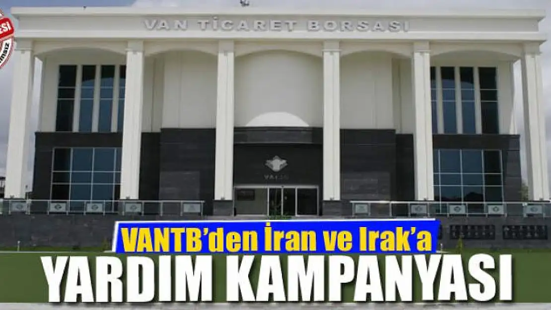 VANTB'den İran ve Irak'a yardım kampanyası 