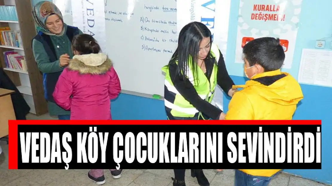 VEDAŞ KÖY ÇOCUKLARINI SEVİNDİRDİ