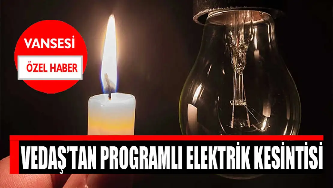 VEDAŞ'tan programlı elektrik kesintisi