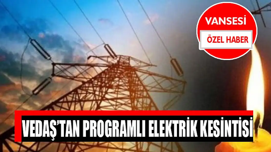 VEDAŞ'tan programlı elektrik kesintisi