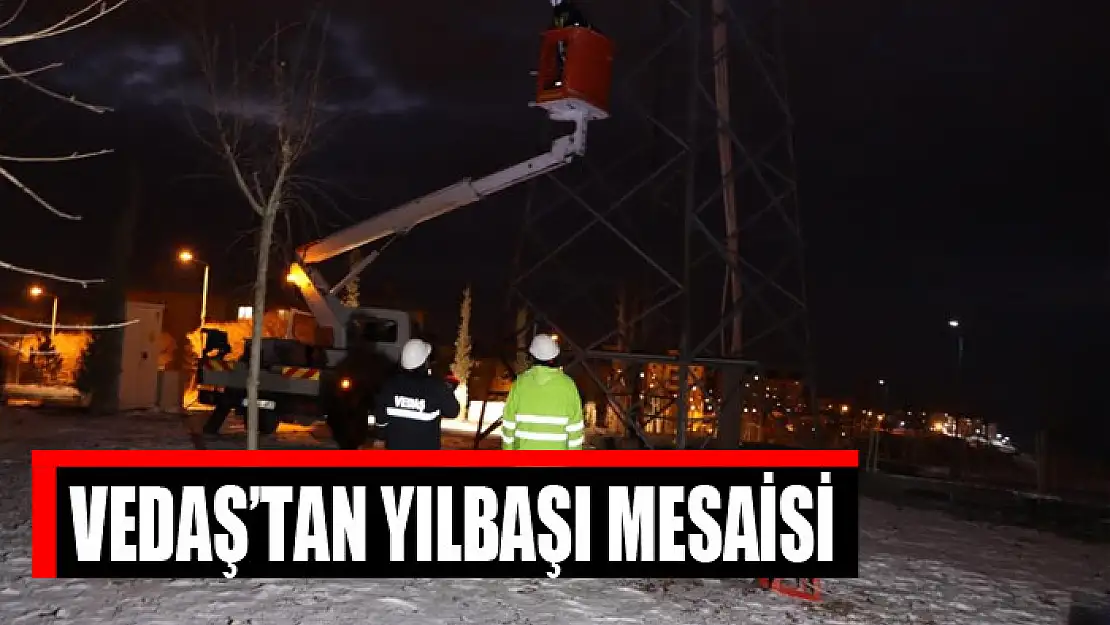 VEDAŞ'tan yılbaşı mesaisi