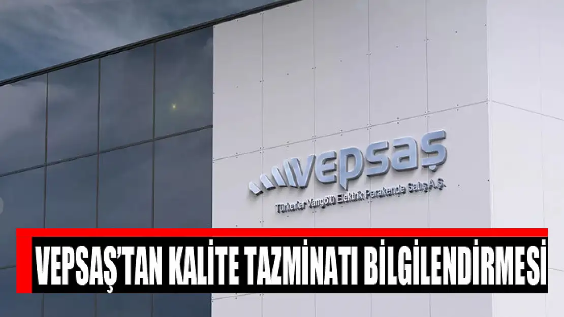 VEPSAŞ'tan kalite tazminatı bilgilendirmesi