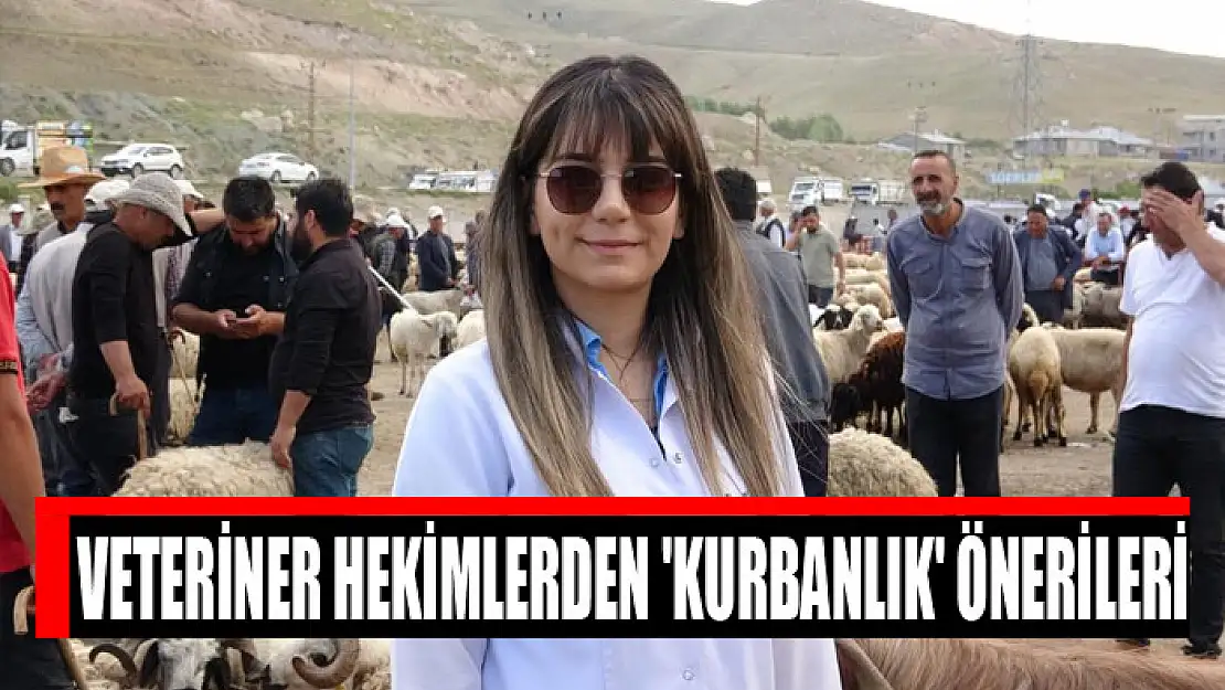 Veteriner hekimlerden 'kurbanlık' önerileri