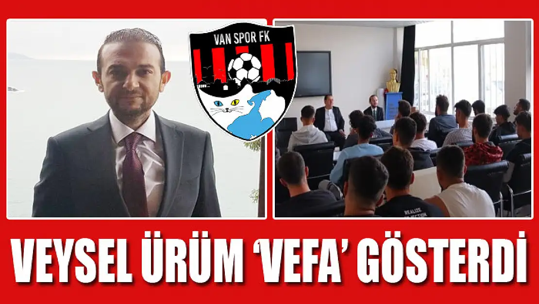 VEYSEL ÜRÜM 'VEFA' GÖSTERDİ