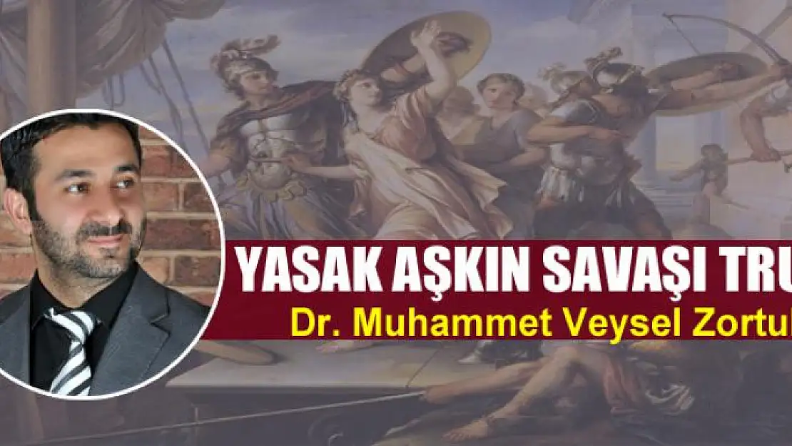 Yasak Aşkın Savaşı Truva