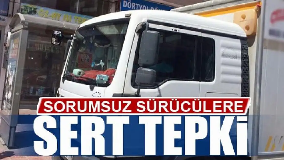 Sorumsuz sürücülere sert tepki