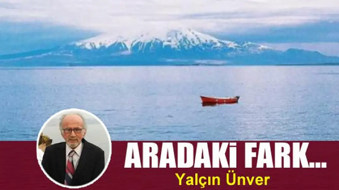 Aradaki fark…