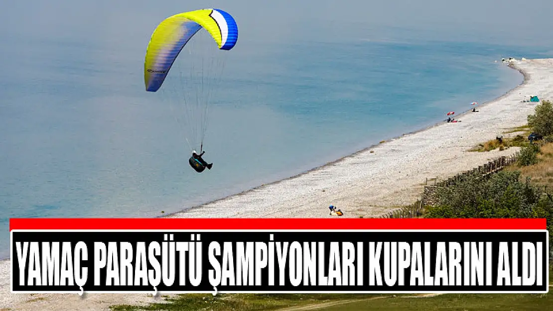 YAMAÇ PARAŞÜTÜ ŞAMPİYONLARI KUPALARINI ALDI